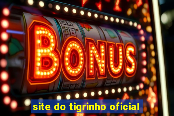 site do tigrinho oficial